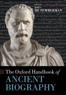 The Oxford Handbook of Ancient Biography