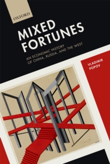 Mixed Fortunes : An Economic History of China, Russia, and the West