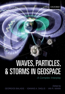 Waves, Particles, and Storms in Geospace : A Complex Interplay