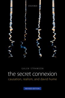 The Secret Connexion : Causation, Realism, and David Hume: Revised Edition