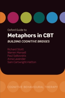 Oxford Guide to Metaphors in CBT : Building Cognitive Bridges