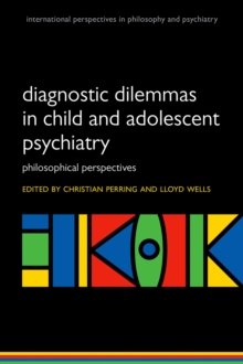 Diagnostic Dilemmas in Child and Adolescent Psychiatry : Philosophical Perspectives