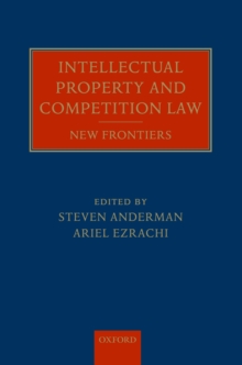 Intellectual Property and Competition Law : New Frontiers