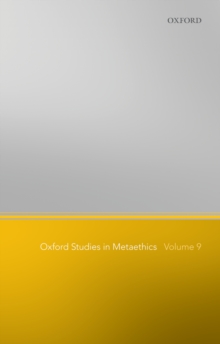 Oxford Studies in Metaethics, Volume 9