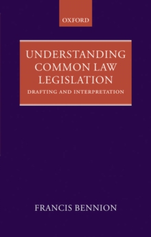 Understanding Common Law Legislation : Drafting and Interpretation