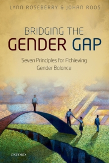 Bridging the Gender Gap : Seven Principles for Achieving Gender Balance