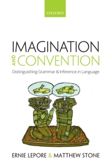 Imagination and Convention : Distinguishing Grammar and Inference in Language