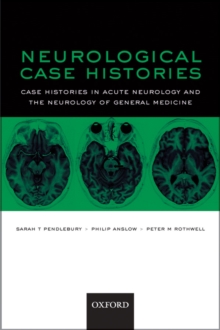 Neurological Case Histories : Case Histories in Acute Neurology and the Neurology of General Medicine