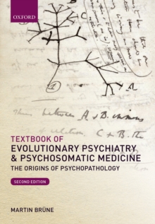 Textbook of Evolutionary Psychiatry and Psychosomatic Medicine : The Origins of Psychopathology