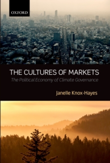 The Cultures of Markets : The Political Economy of Climate Governance