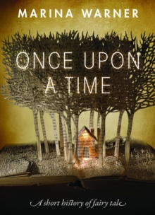 Once Upon a Time : A Short History of Fairy Tale