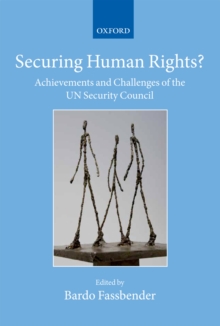 Securing Human Rights? : Achievements and Challenges of the UN Security Council