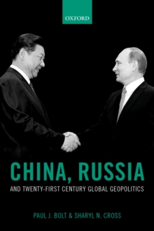 China, Russia, and Twenty-First Century Global Geopolitics