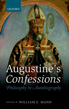 Augustine's Confessions : Philosophy in Autobiography