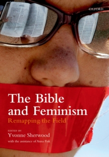 The Bible and Feminism : Remapping the Field