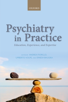 Psychiatry in Practice : Education, Experience, and Expertise