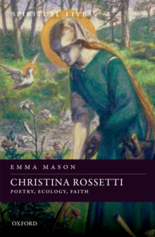 Christina Rossetti : Poetry, Ecology, Faith