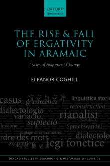 The Rise and Fall of Ergativity in Aramaic : Cycles of Alignment Change