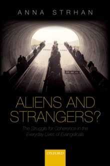 Aliens & Strangers? : The Struggle for Coherence in the Everyday Lives of Evangelicals