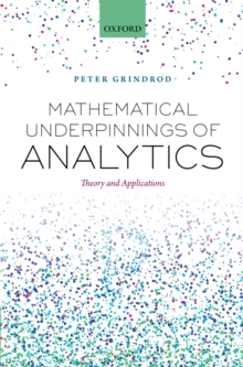 Mathematical Underpinnings of Analytics : Theory and Applications