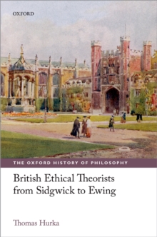 British Ethical Theorists from Sidgwick to Ewing