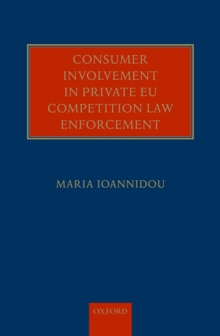 Consumer Involvement in Private EU Competition Law Enforcement