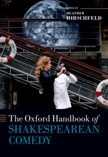 The Oxford Handbook of Shakespearean Comedy