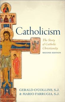 Catholicism : The Story of Catholic Christianity