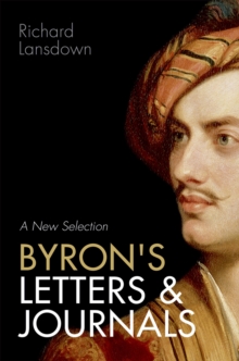 Byron's Letters and Journals : A New Selection