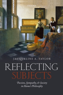 Reflecting Subjects : Passion, Sympathy, and Society in Hume's Philosophy