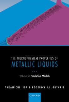 The Thermophysical Properties of Metallic Liquids : Volume 2 : Predictive models