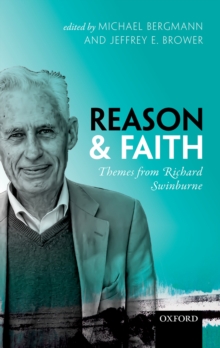 Reason and Faith : Themes from Richard Swinburne