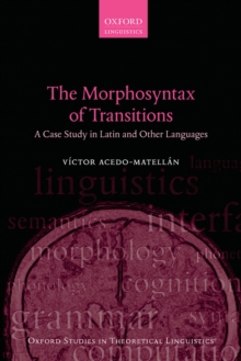 The Morphosyntax of Transitions : A Case Study in Latin and Other Languages