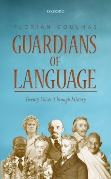 Guardians of Language : Twenty Voices Through History