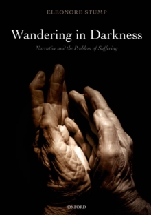 Wandering in Darkness : Narrative and the Problem of Suffering