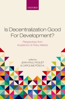 Is Decentralization Good For Development? : Perspectives from Academics and Policy Makers