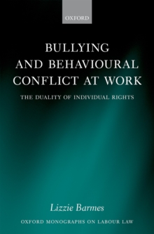 Bullying and Behavioural Conflict at Work : The Duality of Individual Rights