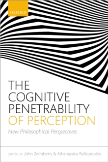 The Cognitive Penetrability of Perception : New Philosophical Perspectives