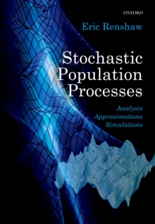 Stochastic Population Processes : Analysis, Approximations, Simulations