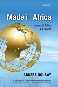 Made in Africa : Industrial Policy in Ethiopia