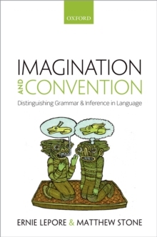 Imagination and Convention : Distinguishing Grammar and Inference in Language