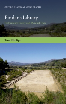 Pindar's Library : Performance Poetry and Material Texts