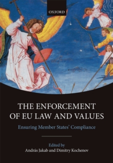 The Enforcement of EU Law and Values : Ensuring Member States' Compliance