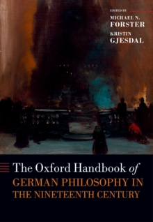 The Oxford Handbook of German Philosophy in the Nineteenth Century