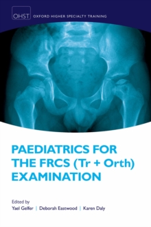 Paediatrics for the FRCS (Tr + Orth) Examination