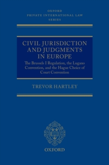 Civil Jurisdiction and Judgments in Europe : The Brussels I Regulation, the Lugano Convention, and the Hague Choice of Court Convention