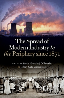 The Spread of Modern Industry to the Periphery since 1871