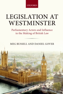 Legislation at Westminster : Parliamentary Actors and Influence in the Making of British Law