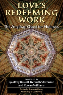 Love's Redeeming Work : The Anglican Quest for Holiness, Paperback Book Love's Redeeming Work : The Anglican Quest for Holiness, Paperback Book