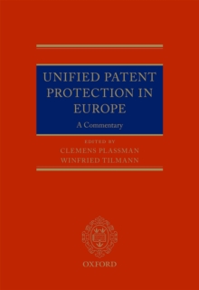 Unified Patent Protection in Europe : A Commentary